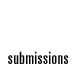 Submissions Submissions